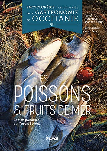 Encyclopédie Passionnée de la Gastronomie Occitanie Tome 2: Les poissons et fruits de mer
