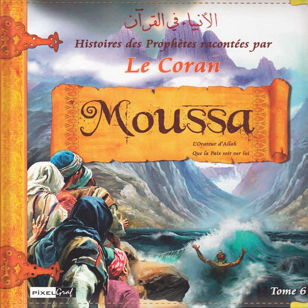 Histoires des Prophetes T6 : Moussa