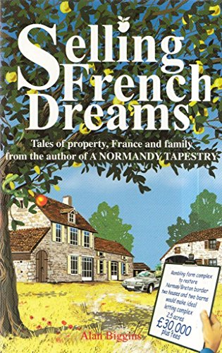 Selling French Dreams: Tales of Property, France and Family