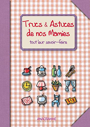 Trucs & Astuces de nos Mamies