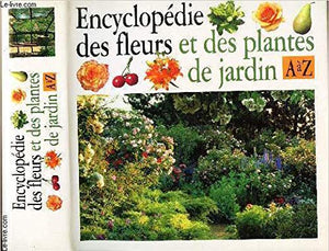 Encyclopédie des fleurs et des plantes de jardin