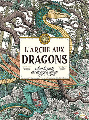 L'arche aux dragons - Sur la piste du dragon céleste