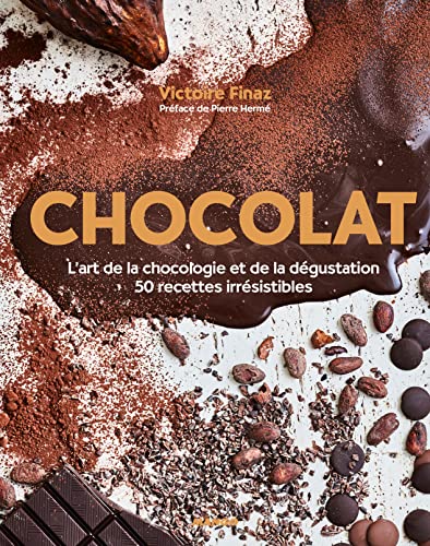 Chocolat : L'art de la Chocologie et de la Dégustation, 50 Recettes Irrésistibles