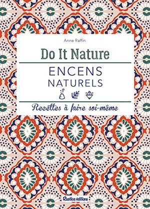 Encens naturels: Recettes à faire soi-même