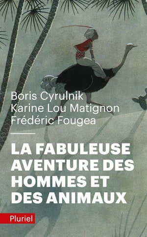 La fabuleuse aventure des hommes et des animaux