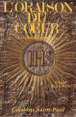 L'oraison du coeur : un chemin vers dieu