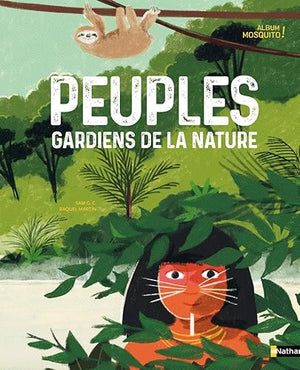 Peuples, gardiens de la nature - Album Mosquito ! - Album documentaire - Dès 7 ans