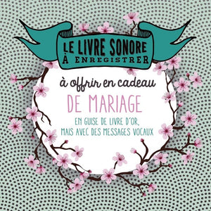 Le livre à enregistrer à offrir en cadeau de mariage: en guise de livre d'or, mais avec des messages vocaux