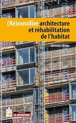 (Ré)concilier architecture et réhabilitation de l'habitat