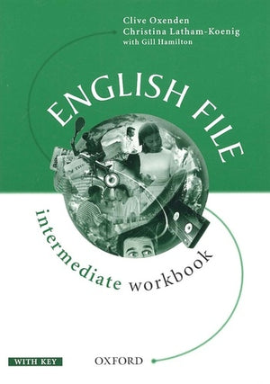 English File Intermediate Workbook With Answer Key: Workbook with key: Intermediate level (English File First Edition)