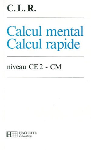 Calcul mental, calcul rapide, CE2-CM