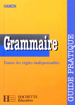 Guide de grammaire - Toutes les règles indispensables