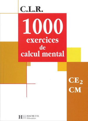 1000 exercices de calcul mental, CE2 CM (Manuel)