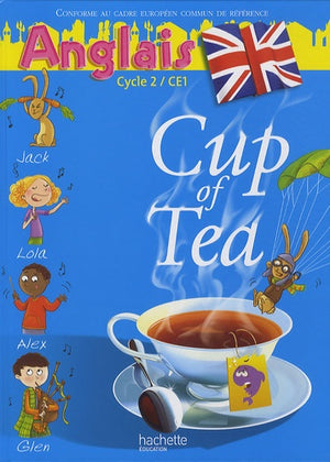 Cup of Tea Anglais CE1 - Livre de l'élève - Ed.2010