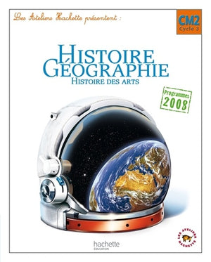 Les Ateliers Hachette Histoire-Géographie CM2