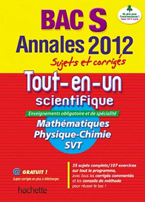 Annales tout-en-un Bac S: Sujets et corrigés