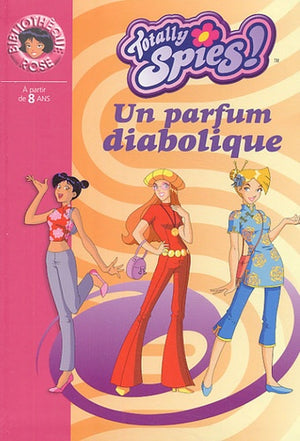 Totally Spies 07 - Un parfum diabolique