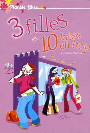 3 filles et 10 kilos en trop