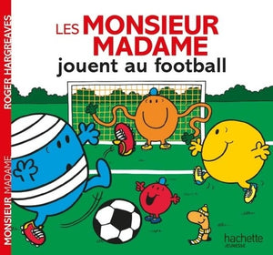 Les Monsieur Madame jouent au football