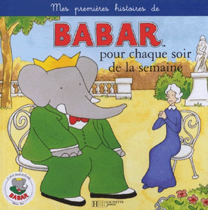 Mes premières histoires de Babar pour chaque soir de la semaine, tome 1