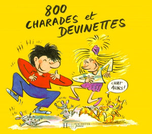 800 charades, devinettes et questions idiotes