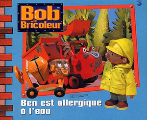 Bob le bricoleur : Ben est allergique à l'eau