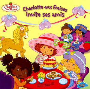 Charlotte aux fraises invite ses amis