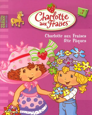 Charlotte aux fraises fête Pâques