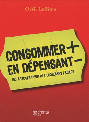 Consommer plus en dépensant moins