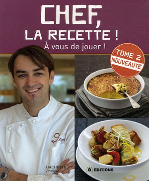 Chef, la recette !: Tome 2