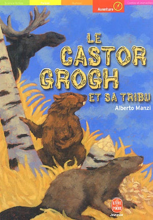 Le Castor Grogh et sa tribu