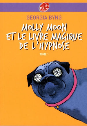 Molly Moon et le livre magique de l'hypnose