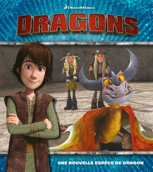 Dreamworks - Dragons - Une nouvelle espèce de dragon