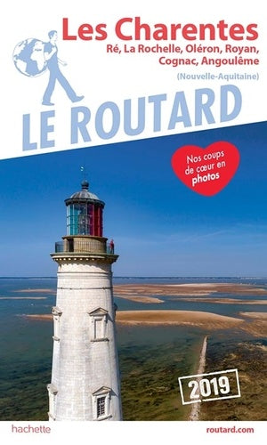 Guide du Routard Charentes Ré, La Rochelle, Oléron, Royan, Cognac, Angoulême 2019