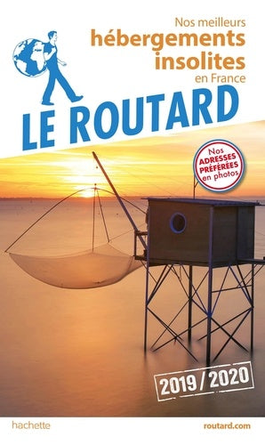 Guide du Routard Nos meilleurs hébergements insolites en France