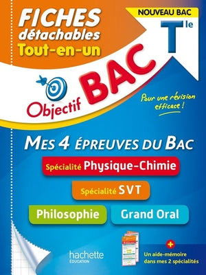 Objectif BAC Fiches Tout-en-un Tle Spécialités Physique-chimie et SVT + Philo + Grand oral