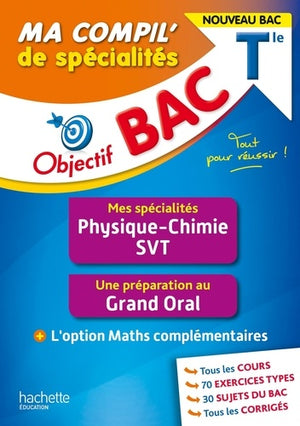 Objectif BAC Ma compil' de spécialités Physique-Chimie et SVT + Grand Oral + option Maths complément