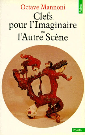 Clefs pour l'imaginaire ou L'Autre Scène