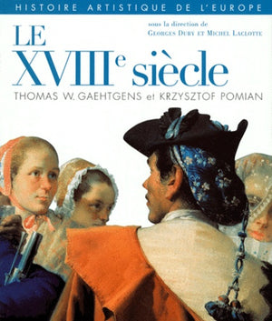 Histoire artistique de l'Europe, tome 3 : Le XVIIIe siècle