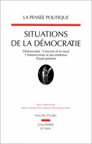 La Pensée politique, tome 1: Situations de la démocratie