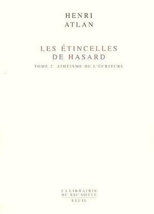 Les étincelles de hasard, tome 2 : Athéisme de l'écriture