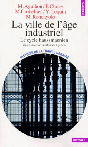 La ville de l'âge industriel : Le cycle haussmannien