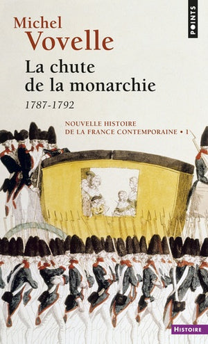 La chute de la monarchie, 1787-1792