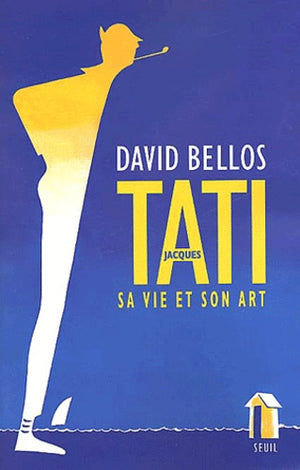 Jacques Tati : Sa vie et son art