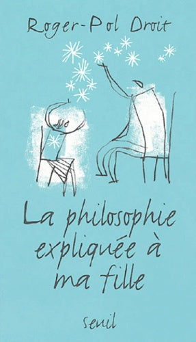 La philosophie expliquée à ma fille