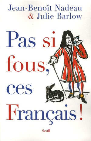 Pas si fous, ces Français !