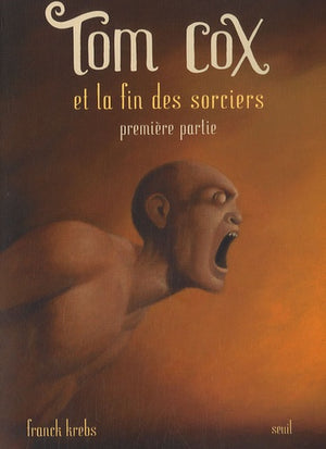 Tom Cox et la fin des sorciers: Première partie