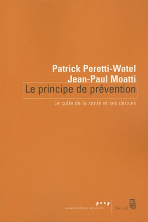 Le principe de prévention : Le culte de la santé et ses dérives