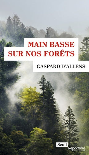 Main basse sur nos forêts