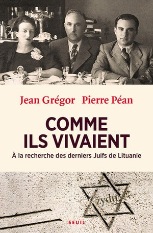 Comme ils vivaient: À la recherche des derniers Juifs de Lituanie